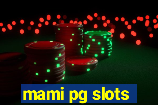 mami pg slots